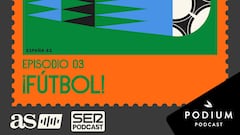 ¡Fútbol! | Episodio 3